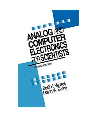 Analog and Computer Electronics for Scientists, Basil H. Vassos