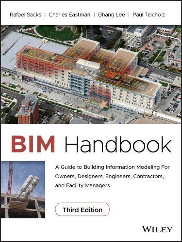Rafael Sacks Ghang Lee Paul Teicholz Charles Eas BIM Handbook (Copertina rigida)