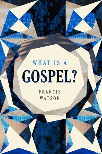 What Is a Gospel? by Francis Watson (2022, Hardcover)