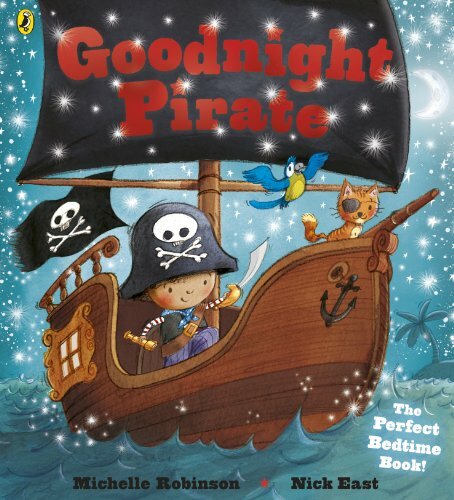 Goodnight Pirate,Michelle Robinson, Nick East