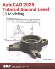 AutoCAD 2025 Tutorial : Second Level 3d Modeling, Paperback by Shih, Randy H....
