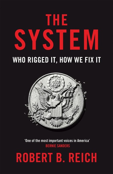 The System: Who Rigged It, How We Fix It | Robert B. Reich | Taschenbuch | Viii-image