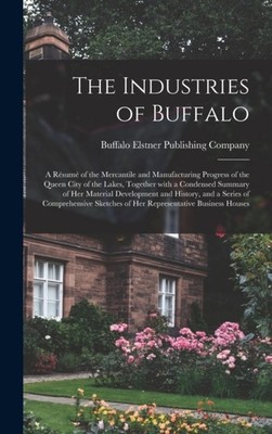 Elstner Publishing C - Industries of   a Resume of the Mercantile an - X555z