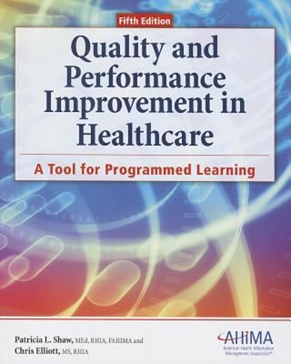 Quality and Performance Improvement in Healthcare : A Tool for Pr