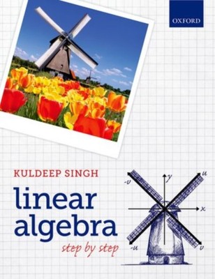 Linear Algebra Step by Step by Kuldeep  Singh (Paperback Book)