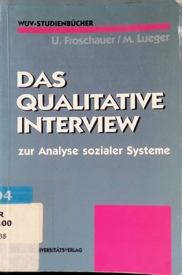 Das qualitative Interview zur Analyse sozialer Systeme. WUV-Studienbüche 2288655