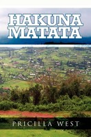 Pricilla West | Hakuna Matata | Taschenbuch | Englisch (2009) | Xlibris