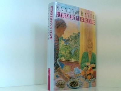 Frauen aus guter Familie Roman Thayer, Nancy: