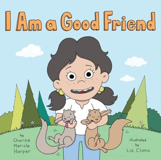 I Am a Good Friend by Charise Mericle Harper (Hardback Book)