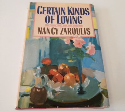 Certain Kinds of Loving by Nancy Zaroulis 1986 Hardcover Book Club Edition