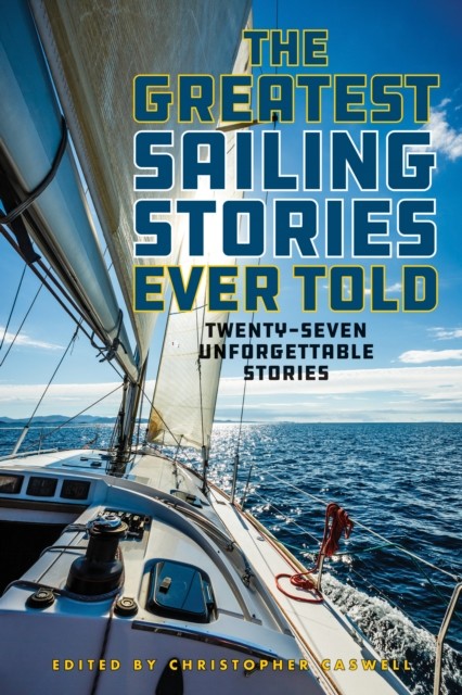 The Greatest Sailing Stories Ever Told (Paperback Book)