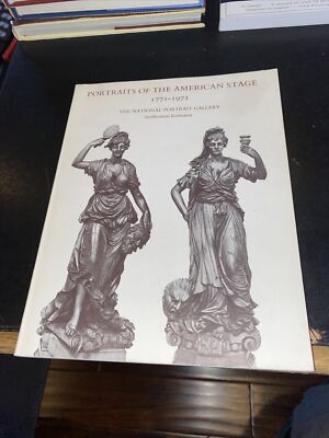 PORTRAITS OF THE AMERICAN STAGE 1771-1971 NATIONAL PORTRAIT GALLERY 1971 pb