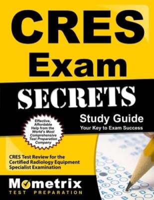 Cres Exam Secrets Study Guide: Cres Test Review for the Certified Radiology: New
