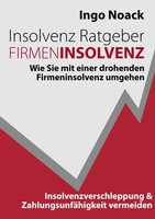 Insolvenz Ratgeber Firmeninsolvenz | Ingo Noack | Taschenbuch | 180 S. | Deutsch