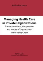 Managing Health Care In Private Organizations Katharina Janus