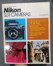 How To Select & Use Nikon SLR Cameras Carl Shipman Book