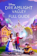 Dreamlight Valley Guide: The Complete Official Strategy Guide & Walkthrough To M