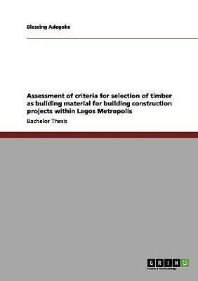 Assessment of criteria for selection of timber as building material for buildin