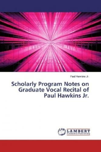 Thumbnail - Scholarly Program Notes On Graduate Vocal Recital Of Paul Hawkins Jr.