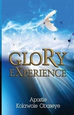 Glory Experience -  NEW Kolawole Obasey 2016