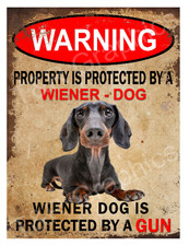 Metal sign Warning Property is Protected by a Wiener Dog Dachshund 9x12 inch sig