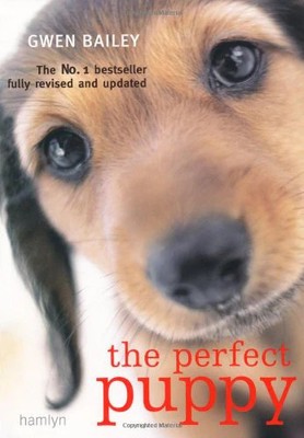 The Perfect Puppy by Gwen Bailey | Britains Number One Puppy Care | Gwen Bailey