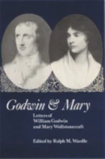 Godwin and Mary : Letters of William Godwin and Mary Wollstonecraft, Paperbac...