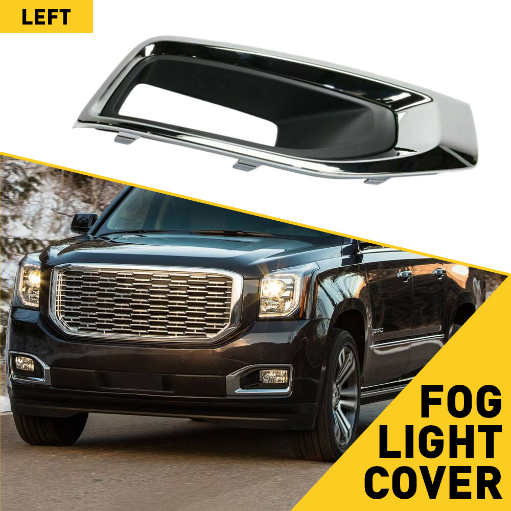 2015-20 GMC Yukon XL Left Driver Side Fog Light Chrome Trim Cover Frame