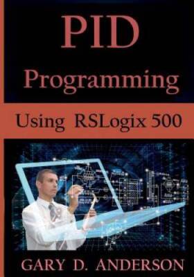 PID Programming Using RSLogix 500 - Paperback By Anderson, Gary D - GOOD