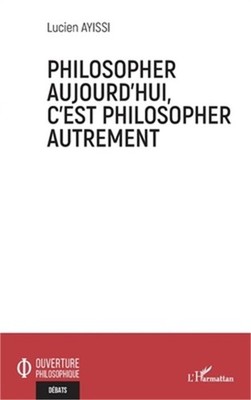 Philosopher aujourd'hui, c'est philosopher autrement (Paperback or Softback)