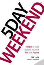 5 Day Weekend: Freedom to Make Your Life and Work Rich with Purpose - VERY GOOD