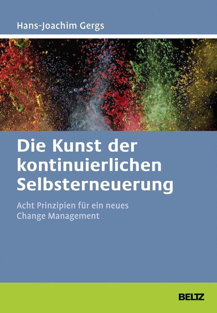 Thumbnail - Die Kunst Der Kontinuierlichen Selbsterneuerung | Hans-joachim Gergs |