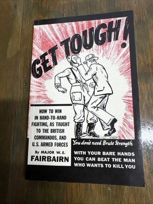 GET TOUGH! HOW TO WIN IN HAND-TO-HAND FIGHTING, AS TAUGHT TO THE BRITISH