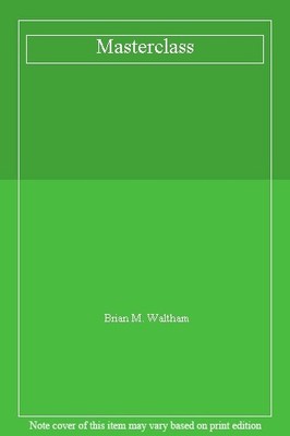 Masterclass By Brian M. Waltham