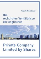 Die Rechtlichen VerhäLtnisse Der Englischen Private Company Limited By Shares Ka