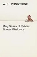 W. P. Livingstone | Mary Slessor Of Calabar: Pioneer Missionary | Taschenbuch