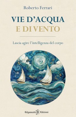 Buch - Roberto Ferrari - Wasserwege und Wind. Lass die Intelligenz handeln De