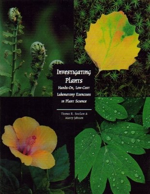 INVESTIGATING PLANTS: HANDS-ON, LOW COST LABORATORY By Thomas R. Sinclair VG