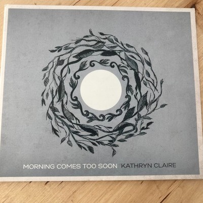 Morning Comes Too Soon Kathryn Claire CD indie rock 2011