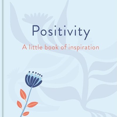 Positivity: A Little Book Of Inspiration -  NEW Forster;Felicit
