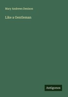 Mary Andrews Denison | Like A Gentleman | Taschenbuch | Englisch (2025)
