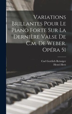 Variations Brillantes Pour Le Piano Forte Sur La Dernière Valse De C.m. De...
