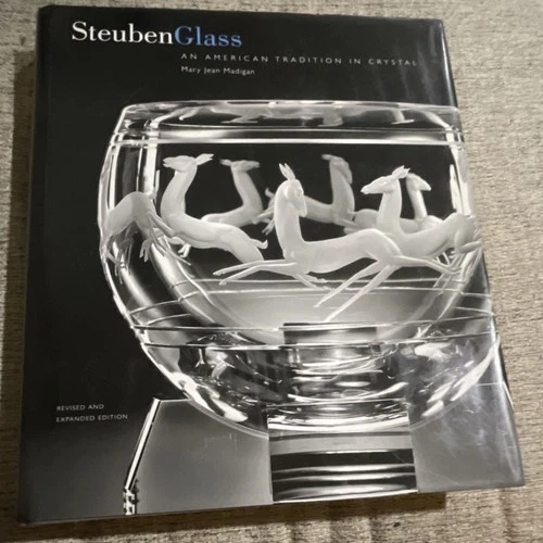 Steuben Glass: An American Tradition in Crystal, Revised Edition, Madigan