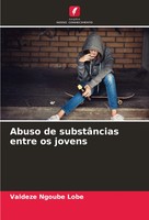 Valdeze Ngoube Lobe | Abuso De SubstâNcias Entre Os Jovens | Taschenbuch (2021)
