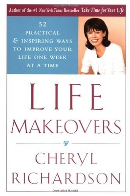 Life Makeovers: 52 Practical and Inspiring Ways to Improve You ,