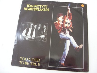 Tom Petty and the Heartbreakers Too Good To Be True  Vinyl 7'' Single