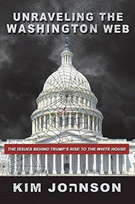 UNRAVELING THE WASHINGTON WEB By Kim Johnson & Kathie Wellman **BRAND NEW**