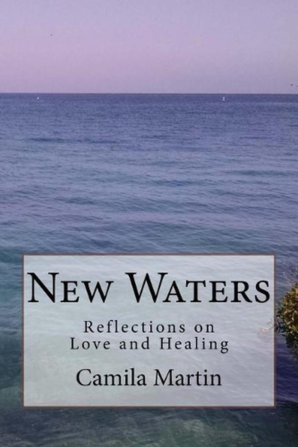 New Waters: Reflections on Love and Healing by Camila Martin (English) Paperback