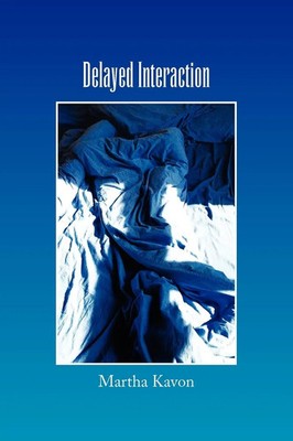 Martha Kavon | Delayed Interaction | Taschenbuch | Englisch (2009) | Xlibris