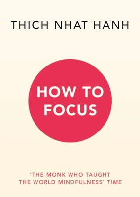 How to Focus | Thich Nhat Hanh | Taschenbuch | 128 S. | Englisch | 2022